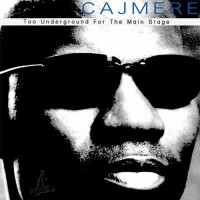 Purchase Cajmere - Too Underground For The Main Stage