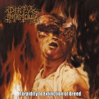Purchase Dirty Infamous - Torpidity To Extinction Of Breed