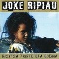 Buy Joxe Ripiau - Bizitza Triste Eta Ederra Mp3 Download