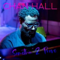 Purchase Chan Hall - Somethin’ 2 Prove