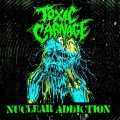 Buy Toxic Carnage - Nuclear Addiction (EP) Mp3 Download