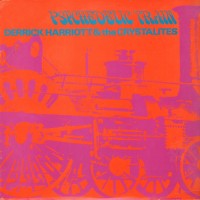 Purchase Derrick Harriott - Psychedelic Train (With The Crystalites) (Reissued 2017)