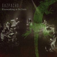 Purchase Gazpacho - Fireworking At St.Croix