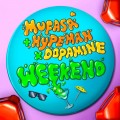 Buy Mufasa & Hypeman - Weekend (With Dopamine) (CDS) Mp3 Download