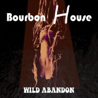 Purchase Bourbon House - Wild Abandon