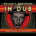 Buy Dub Spencer & Trance Hill - William S. Burroughs In Dub Mp3 Download