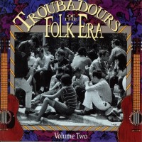 Purchase VA - Troubadours Of The Folk Era Vol. 2