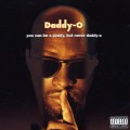 Buy Daddy-O - You Can Be A Daddy, But Never Daddy-O Mp3 Download