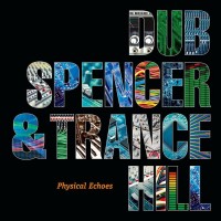 Purchase Dub Spencer & Trance Hill - Physical Echoes