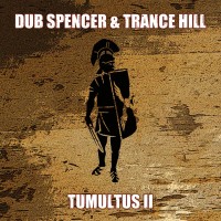 Purchase Dub Spencer & Trance Hill - Tumultus II