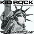 Buy Kid Rock - Don't Tell Me How To Live (Feat. Monster Truck) (CDS) Mp3 Download