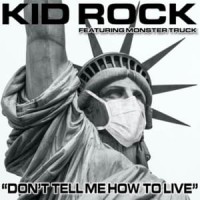 Purchase Kid Rock - Don't Tell Me How To Live (Feat. Monster Truck) (CDS)