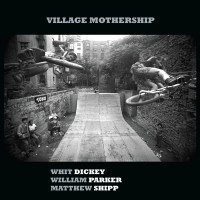 Purchase Whit Dickey, William Parker & Matthew Shipp - Village Mothership