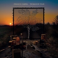 Purchase Francis Cabrel - Trobador Tour (Live)