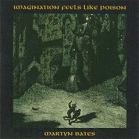 Purchase Martyn Bates - Imagination Feels Like Poison