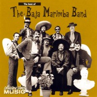 Purchase Baja Marimba Band - Best Of The Baja Marimba Band