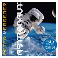 Purchase Peter Mergener - Astronaut (50 Jahre Mond Landung)