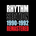 Buy Rhythm Section - 1990-1992 Remastered Mp3 Download