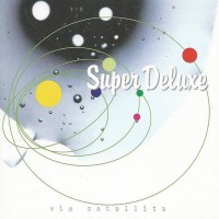 Purchase Super Deluxe - Via Satellite