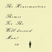Purchase The Housemartins - Themes For The Well-Dressed Man (Vinyl)