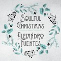 Buy Alejandro Fuentes - Soulful Christmas Mp3 Download