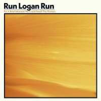 Purchase Run Logan Run - For A Brief Moment We Could Smell The Flowers