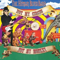 Purchase Hitman Blues Band - Not My Circus, Not My Monkey