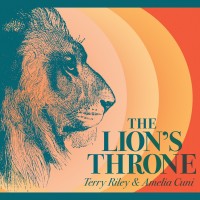 Purchase Terry Riley - The Lion's Throne (With Amelia Cuni)