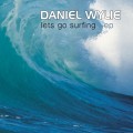 Buy Daniel Wylie - Let's Go Surfing (EP) Mp3 Download