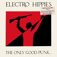 Purchase Electro Hippies - The Only Good Punk... Is A Dead One (Vinyl)