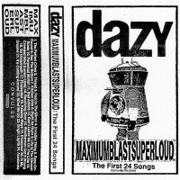 Purchase Dazy - Maximumblastsuperloud: The First 24 Songs