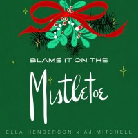 Purchase Ella Henderson & Aj Mitchell - Blame It On The Mistletoe (CDS)
