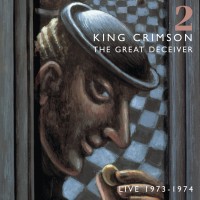 Purchase King Crimson - 1973-74 The Great Deceiver Pt. 2