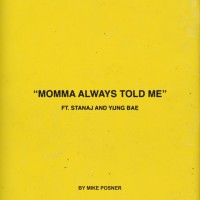 Purchase Mike Posner - Momma Always Told Me (Feat. Stanaj & Yung Bae) (CDS)