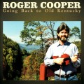 Buy Roger Cooper - Going Back To Old Kentucky Mp3 Download