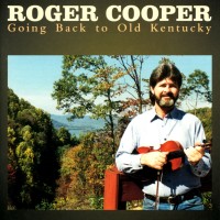 Purchase Roger Cooper - Going Back To Old Kentucky