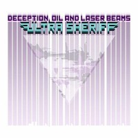 Purchase Ultra Sheriff - Deception, Oil And Laser Beams (EP)