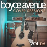 Purchase Boyce Avenue - Cover Sessions Vol. 6