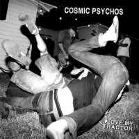 Purchase Cosmic Psychos - I Love My Tractor