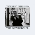 Buy The Jazz Butcher - The Highest In The Land Mp3 Download