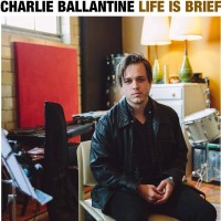 Purchase Charlie Ballantine - Life Is Brief: The Music Of Bob Dylan