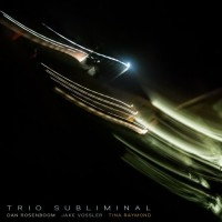 Purchase Dan Rosenboom, Jake Vossler & Tina Raymond - Trio Subliminal