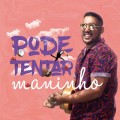 Buy Maninho - Pode Tentar (CDS) Mp3 Download