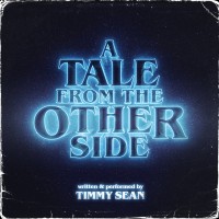 Purchase Timmy Sean - A Tale From The Other Side (Preorders Nye Preview)