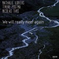 Buy Nathalie Loriers - We Will Really Meet Again (With Tineke Postma & Nicolas Thys) Mp3 Download