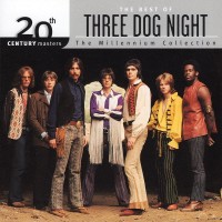 Purchase Three Dog Night - 20Th Century Masters - The Millennium Collection: The Best Of Three Dog Night