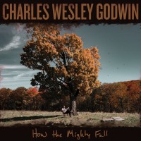 Purchase Charles Wesley Godwin - How The Mighty Fall