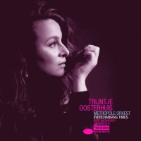 Purchase Trijntje Oosterhuis & Metropole Orkest - Everchanging Times: Burt Bacharach Songbook III