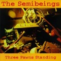 Buy The Semibeings - Three Pawns Standing Mp3 Download