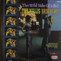 Purchase The Willis Brothers - The Wild Side Of Life (Vinyl)